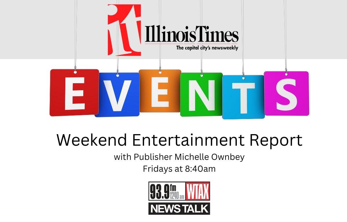 Illinois Times Entertainment Report