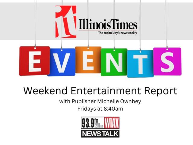 Illinois Times Entertainment Report