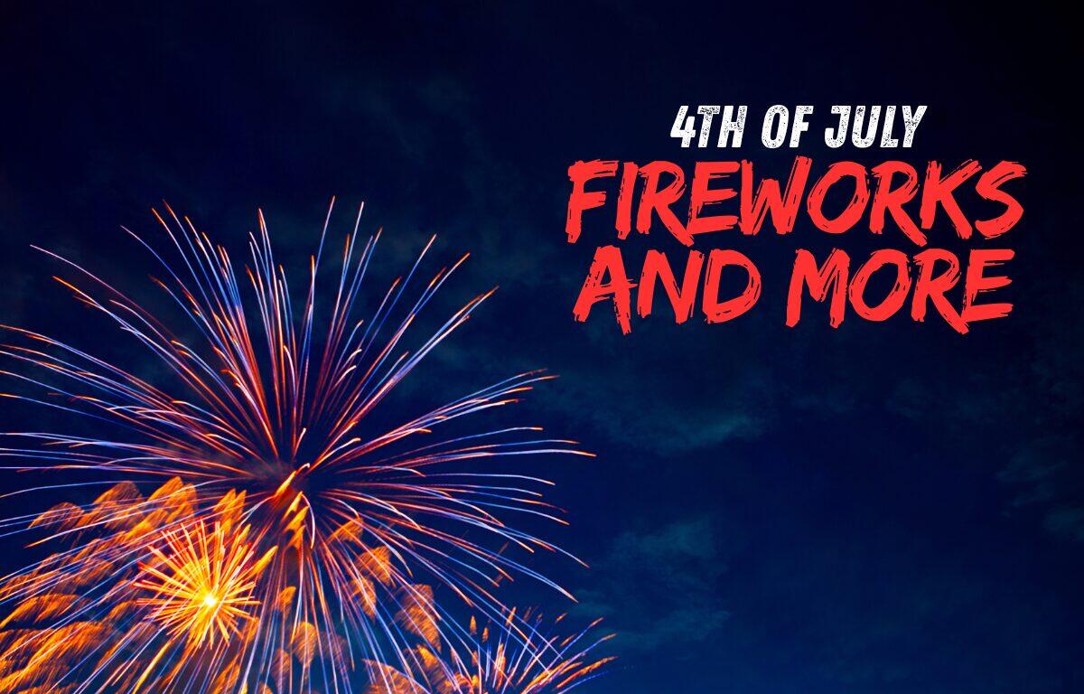 Fireworks and More