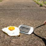 "It's so hot you could fry and egg on the sidewalk"
